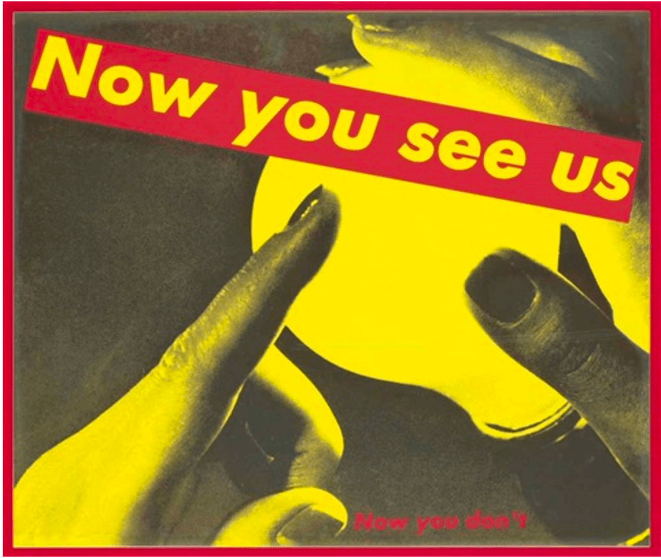 Barbara Kruger (b.1945) Untitled (Now You See Us Now You Don’t), 1987